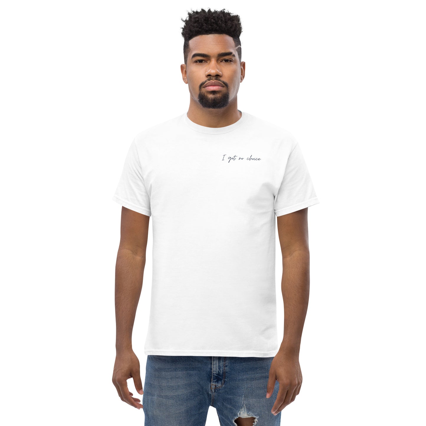 I Got No Choice Men's Heavyweight Tee